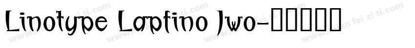 Linotype Lapfino Jwo字体转换